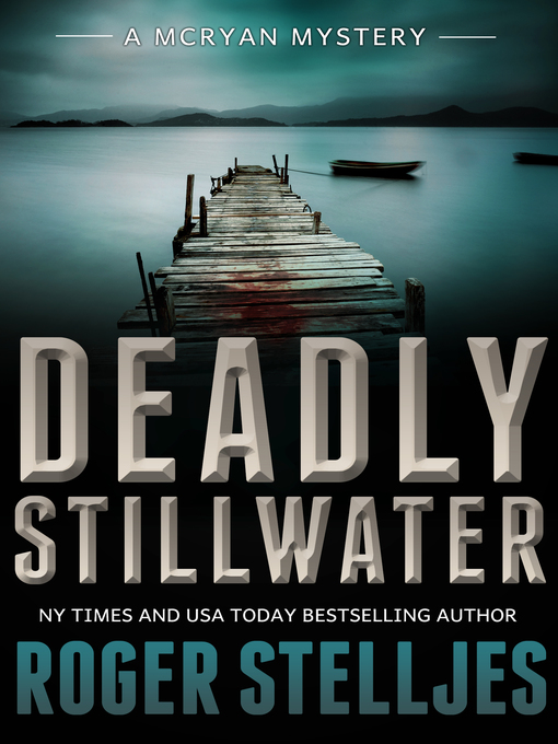 Title details for Deadly Stillwater by Roger Stelljes - Available